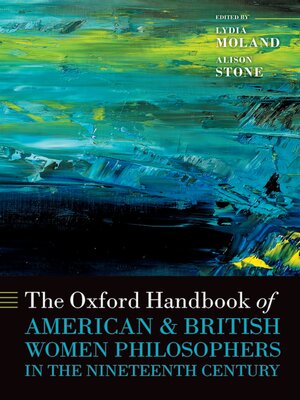cover image of The Oxford Handbook of American and British Women Philosophers in the Nineteenth Century